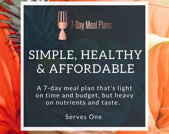 Simple, Healthy & Affordable: 7-Day Meal Plan that Serves One, Easy Meals, Cheap and Easy Recipes, Weekly Meal Prep