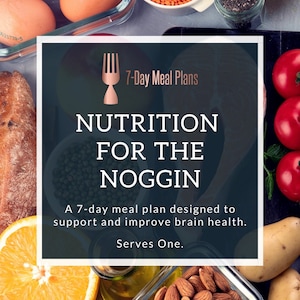 Nutrition for The Noggin: A Meal Plan to Support Brain Health, Superfood recipes, Brain Food, Anti-inflammatory Recipes, Meal Prep