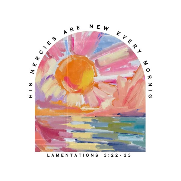 His Mercies Are New Every Morning PNG | Sublimation | Vinyl | Christian Designs | Jesus Designs | Digital Download