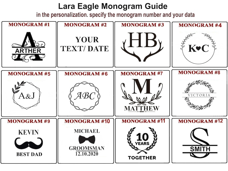 May include: A guide to 12 different monogram styles. Each style features a different design, including initials, names, dates, and symbols. The guide is titled "Lara Eagle Monogram Guide".