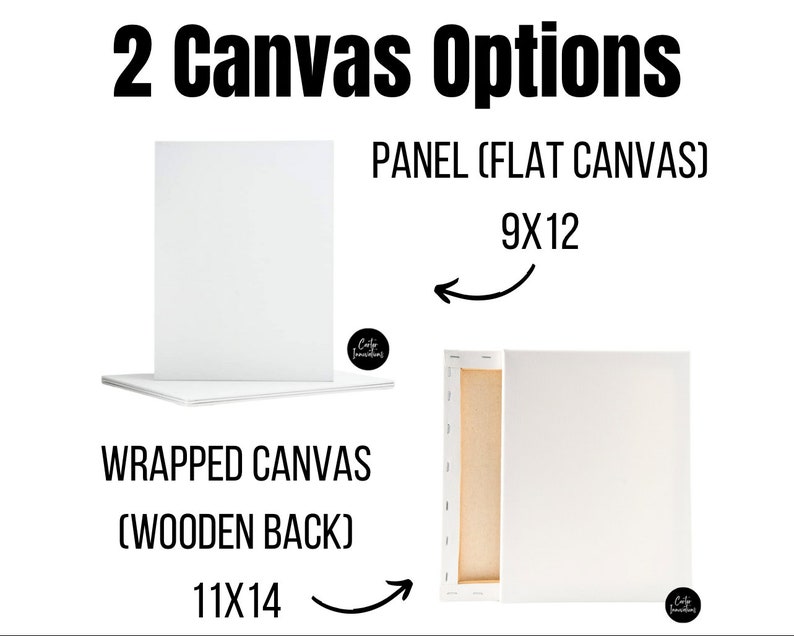 May include: Two canvas options for artwork. A flat canvas panel measuring 9x12 inches and a wrapped canvas with a wooden back measuring 11x14 inches.
