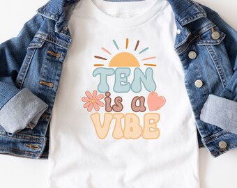 Ten is a vibe, Ten is a Vibe Shirt, 10 is a Vibe Birthday, 10 is a Vibe Party, 10 is a Vibe Shirt, 10th Birthday Shirt, Birthday Girl
