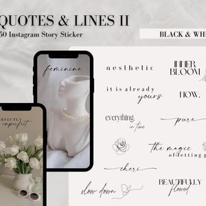 May include: Black and white Instagram story stickers with quotes and lines. The quotes include "feminine", "aesthetic", "inner bloom", "it is already yours", "how", "everything in time", "pure", "the magic of letting go", "chere", "beautifully flowed", "perfectly imperfect", and "slow down".