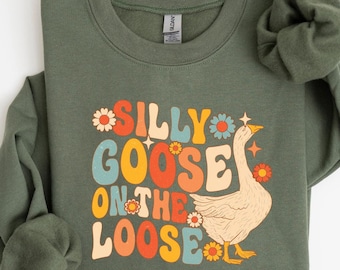 Silly Goose Sweatshirt, Silly Goose On The Loose Shirt, Funny Goose Shirt, Animal Lover Gift, Funny Meme Shirt, 90s Aesthetic Shirt, K012
