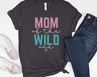 Mom Of The Wild One Shirt, Family Matching Birthday Shirt, Wild Mom Apparel, Trendy Mom Life Fashion, Wild One Birthday Shirt, Mom Gift G112