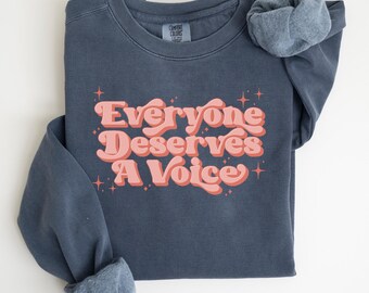 SLP Sweatshirt, Logopädie Shirt, Jeder verdient eine Stimme, Speech Pathologen Rundhalsausschnitt, Therapie Ästhetische Bekleidung, SLP Wear, D116