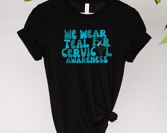 Cervical Cancer Awareness Shirt, Ovarian Cancer Tee, Teal Ribbon Shirt, Cancer Support Tee, Ovarian Cancer Support Shirt, Warrior Shirt,G006