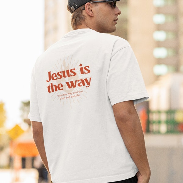 Jésus est le chemin - chemise de foi - cadeau chrétien - idée cadeau pour les chrétiens - verset biblique - unisexe