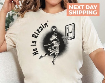 He Is Rizzin' Shirt, Funny Jesus Shirt, Humor Easter Shirt, Christian Faith Shirt, Jesus Playing Basketball T-Shirt, Funny Religious Shirt