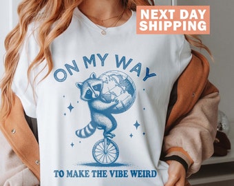 On My Way To Make The Vibe Weird, Raccoon Graphic Tee, Weird T-Shirt, Funny Meme T-Shirt, Raccoon Gifts, Anxiety Tee, Weirdcore Raccoon Tee