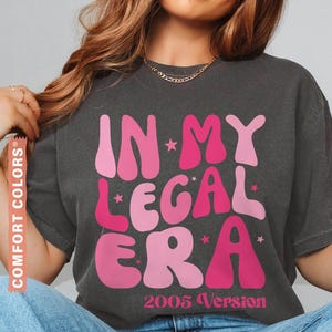 21st Birthday Shirt, In My Legal Era, 21st Birthday Comfort Colors®, Turning 21 Birthday Party Shirt, Born in 2005 Version, Gift for Her