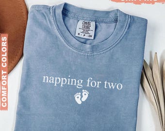 Comfort Colors® Napping For Two Pregnancy Announcement Shirt, Pregnancy Gift, Pregnancy Shirt, Baby Shower Gift, Mom To Be Shirt, Mom Shirts
