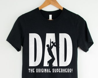 The Original Superhero Dad Shirt, Best Dad Ever Shirt, Cool Father T-Shirt, Fathers Day Gift Idea, Father's Day Shirt, Birthday Dad Tee