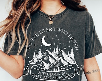 Zu den Sternen, die zuhören Shirt, Acotar Shirt, Night Court Tee, Velaris Shirt, Dream Shirt, Comfort Colors® SJM, Adventure Shirt, Stars Shirt