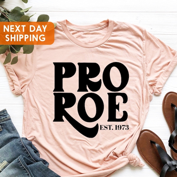 Roe V Wade Shirt, Feminist Shirt, Women's Right Shirt, Pro Choice T-Shirt, Women's Right to Choose, Pro Roe 1973 Shirt, Feminist Gift Shirts