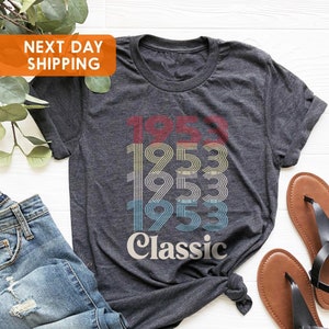 1953 Classic Shirt, 72nd Birthday Shirt, Vintage 1953 Shirt, 72nd Birthday Gift For Women, Retro 1953 Shirt, 72nd Birthday Gift For Men Tee