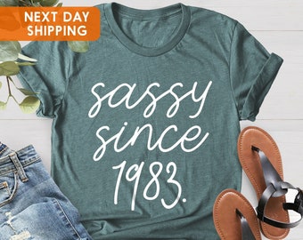 Sassy Since 1983 Shirt, 43rd Birthday Gift, 43rd Birthday Shirt, 43rd Birthday Woman Shirt, 1983 Birthday Shirt, 43rd Birthday Gift For Men