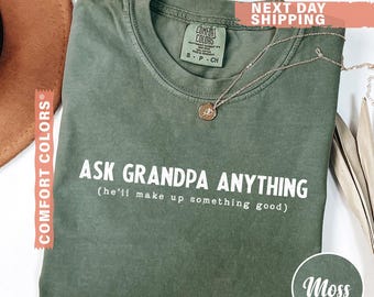 Funny Grandpa Shirt, Ask Grandpa Anything Shirt Gifts for Grandpa for Father's Day Gift for Grandpa Sarcastic Grandpa Shirt  Comfort Colors®