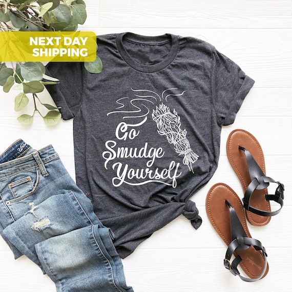 Go Smudge Yourself Shirt, Smudge Wicca Tee, Sage Lovers Shirt, Funny Witchcraft Tee, Witchy Tee, Yoga Lover Gifts, Meditation Tee, Pagan Tee
