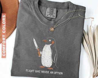 Flight Was Never An Option Shirt, Funny Penguin Knife Tee, Sarcastic Dark Humor Gift, Retro Penguin Punk Graphic Comfort Chaotic T-shirt