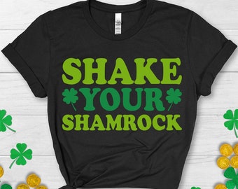 Shake Your Shamrock Shirt, Shamrock Tee, Lucky Woman Shirt, Lucky Shamrock Tee, Irish Shirt, Four Leaf Clover Shirt, St. Patrick's Day Shirt