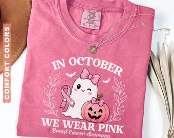 Comfort Colors®In October We Wear Pink Ghost Shirt, Breast Cancer Awareness Tee, Halloween Ghost T-shirt, Cancer Pink Ribbon Shirt gift