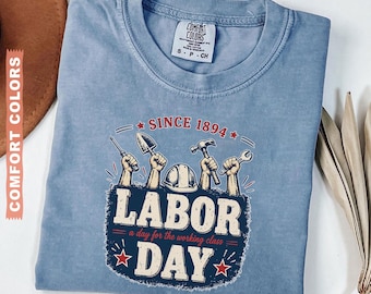 Labor Day Gifts Labor Day a Day the Working Class Comfort Colors Tri-Blend T-Shirt, Labor Day Gift, Working Patriotic USA Design Graphic