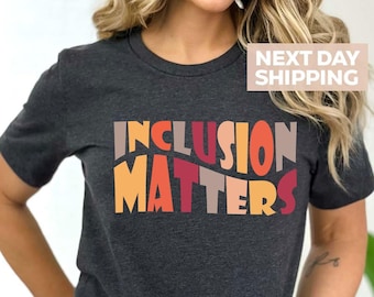 Inclusion Matters Shirt, Sped Teacher Gift, Mindfulness Tee, Neurodiversity Shirt, SLP Gift, Special Education Teacher Tee, Autism Awareness