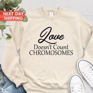 Love Doesn’t Count Chromosomes Pullover Sweatshirt, Down Syndrome Awareness Sweat Shirt, World Down Syndrome Day, Awareness Shirt