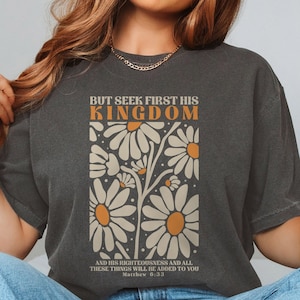 Christian Shirt, But Seek First His Kingdom Comfort Colors® Shirt, Christian Gifts, Inspirational Shirt, Religious Shirt, Bible Verse Shirt