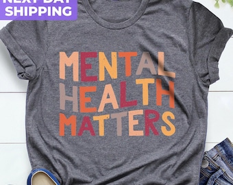 Mental Health Matters Shirt, Mental Health Shirt, Psychologist Shirt, Mental Health Awareness Shirt, Therapist Shirt, Anxiety Shirt