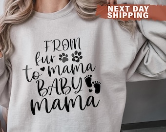 From Fur Mama To Baby Mama Sweatshirt Pregnant Sweatshirt Gift for Expecting Mom New Mom Sweater Pregnancy Reveal Shirt Baby Announcement