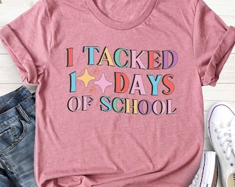 I Tacked 100 Days Of School Shirt, Happy 100th Day Tee, 100th Day Of School T-Shirt, Shirts for Teacher and Student, 100 Days Of School Tee