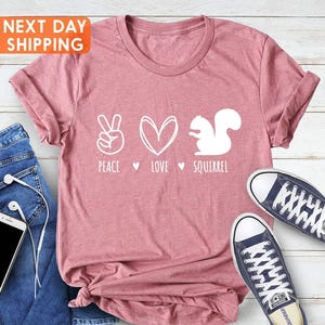 Peace Love Squirrel Shirt, Squirrel T-Shirt, Cute Mom Shirt, Squirrel Shirt, Mama Gift, Animal Lover, Mother Day Shirt, Mother Days Gift
