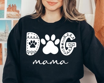 Dog Mom Sweatshirt, Dog Mama T shirt, Dog Mom Shirt, Dog Lover Shirt, Gift For Dog Mom, Dog Mom Sweatshirt, Mothers Day Shirt