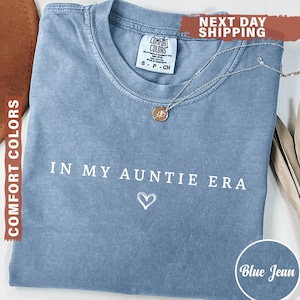 Comfort Colors® In My Auntie Era Shirt, Aunt Era Shirt, Auntie Shirt, Pregnancy Announcement for Aunt, Gift for Aunt, Aunt Birthday Gift Blue Jean