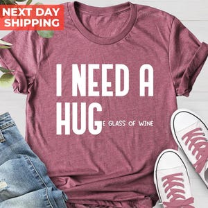 I Need A Huge Glass Of Wine Shirt, Wine Shirt, Funny Wine Shirt, Wine Lover Shirt, Funny Drinking Shirt, Best Wine Shirt, Wine Gift Shirt