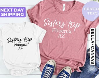 Sisters Trip Shirts, Sister Road Trip Shirts, Sister Travel Shirts, Sister Vacation Shirts, Sister Birthday Trip, Weekend Getaway Shirts