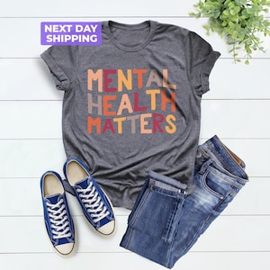 Mental Health Matters Shirt, Mental Health Shirt, Psychologist Shirt, Mental Health Awareness Shirt, Therapist Shirt, Anxiety Shirt
