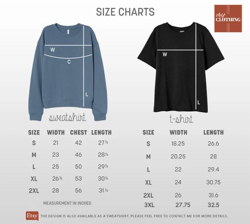 May include: Size charts for a sweatshirt and t-shirt, with measurements in inches. The sweatshirt is blue, and the t-shirt is black. The charts include size, width, chest, and length for each garment. Text on the image reads "Etsy THE DESIGN IS ALSO AVAILABLE AS A SWEATSHIRT."