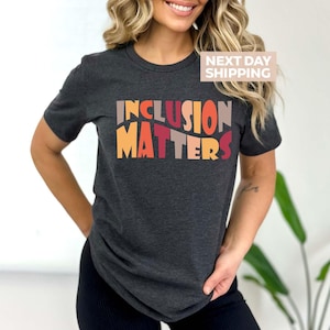 Inclusion Matters Shirt, Sped Teacher Gift, Mindfulness Tee, Neurodiversity Shirt, SLP Gift, Special Education Teacher Tee, Autism Awareness
