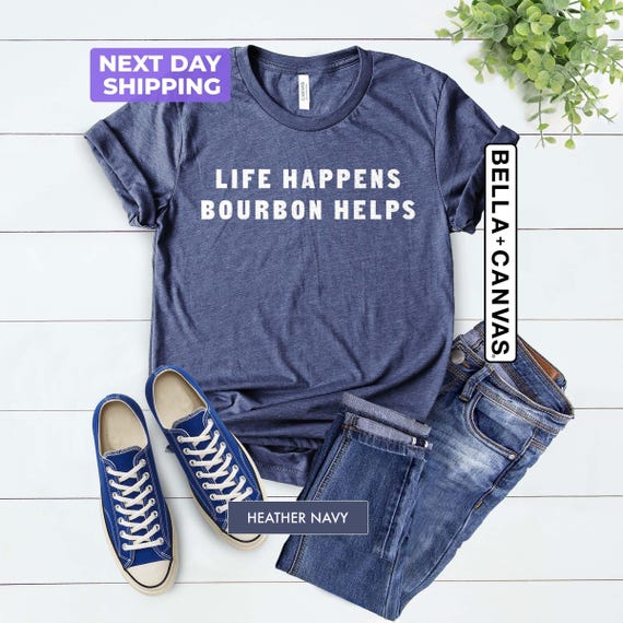Life Happens Bourbon Helps Shirt, Bourbon Shirt, Bourbon Lover T-Shirt, Bourbon Helps Gift, Funny Bourbon Shirt, Bourbon Gift, Unisex Tee
