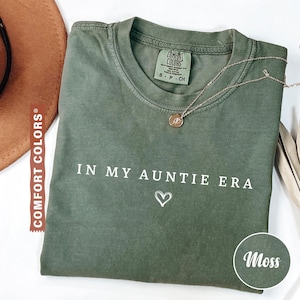 Comfort Colors® In My Auntie Era Shirt, Aunt Era Shirt, Auntie Shirt, Pregnancy Announcement for Aunt, Gift for Aunt, Aunt Birthday Gift Moss