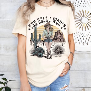 Retro Western Shirt, The Hell I Wont T-Shirt, Cute Western Shirt, Vintage Cowgirl T-Shirt, Rodeo Tee, Country Shirt Western Oversized Tee