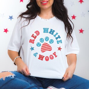 Red White And Woof Shirt, Dog Lover 4th of July Shirt, Patriotic Shirt, Independence Day Shirts, American Flag Shirt, Red White Blue Shirt