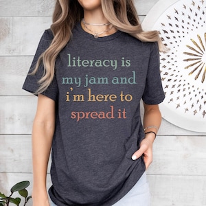 Literacy Is My Jam And I&#39;m Here To Spread It Shirt, Literacy Teacher Tee, English Teacher Shirt,Literacy Tee, English Coach, Teacher Day Tee