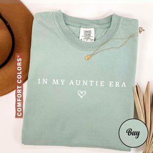 Comfort Colors® In My Auntie Era Shirt, Aunt Era Shirt, Auntie Shirt, Pregnancy Announcement for Aunt, Gift for Aunt, Aunt Birthday Gift Bay