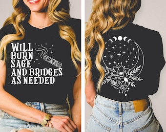 Will Burn Sage and Bridges as Needed Shirt, Celestial Witch Tee, Burn the Patriarchy, Spiritual Witchy Gift, Witch Vibes Vintage T-Shirt