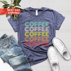 Retro Coffee Shirt, Coffee Coffee Coffee T-Shirt, Coffee Lover Shirt, Gift for Coffee Lover, Coffee Drinker Shirt, Mothers Day Gift image 2