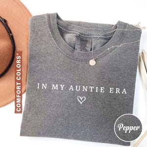 Comfort Colors® In My Auntie Era Shirt, Aunt Era Shirt, Auntie Shirt, Pregnancy Announcement for Aunt, Gift for Aunt, Aunt Birthday Gift Pepper